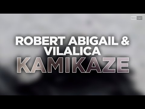 Robert Abigail & Vilalica - Kamikaze (Official Audio) #techhouse