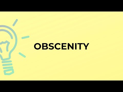 What is the meaning of the word OBSCENITY?