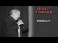 CHARLES AZNAVOUR - INTOXIQUE