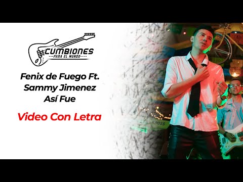 Fenix de Fuego Ft. Sammy Jimenez - Así Fue - Con Letra