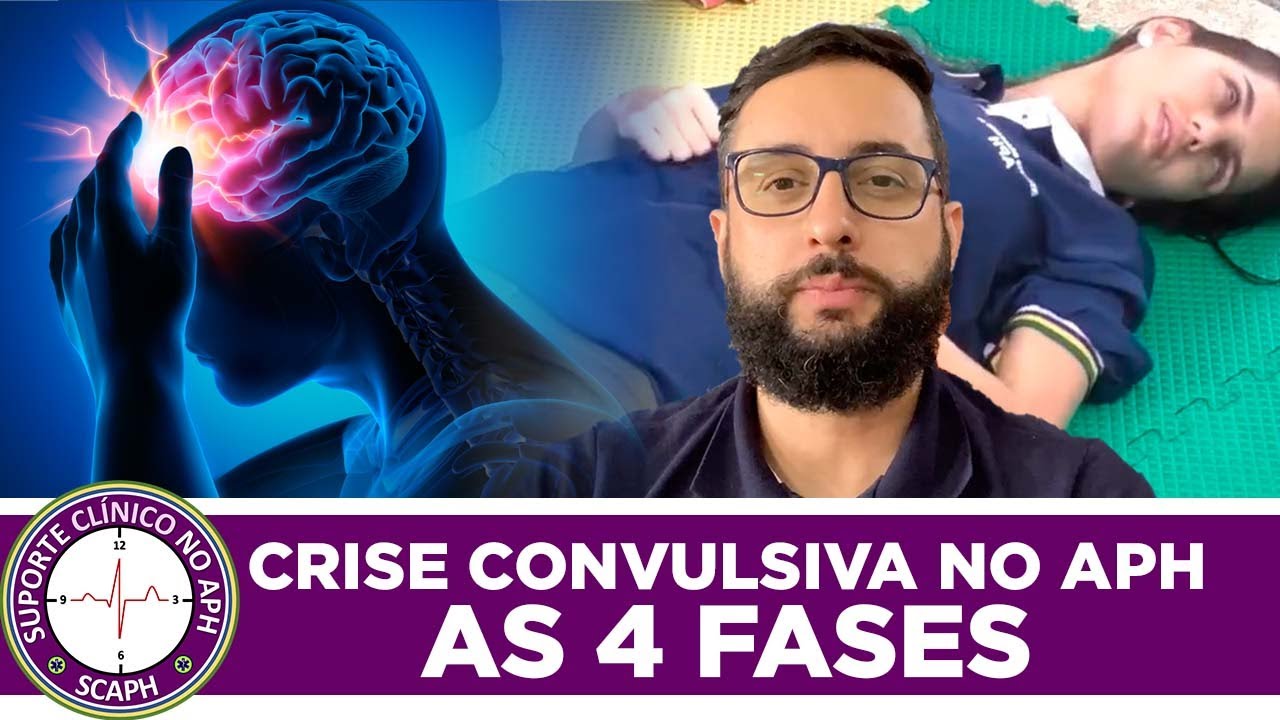 CRISE CONVULSIVA NO APH, AS 4 FASES, O QUE FAZER?