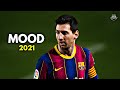 Lionel Messi - Mood | Skills & Goals | 2020/2021 | HD