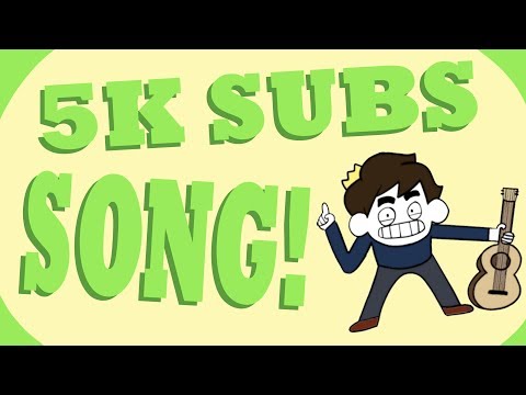5k Subs Special Song!