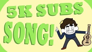 5k Subs Special Song!