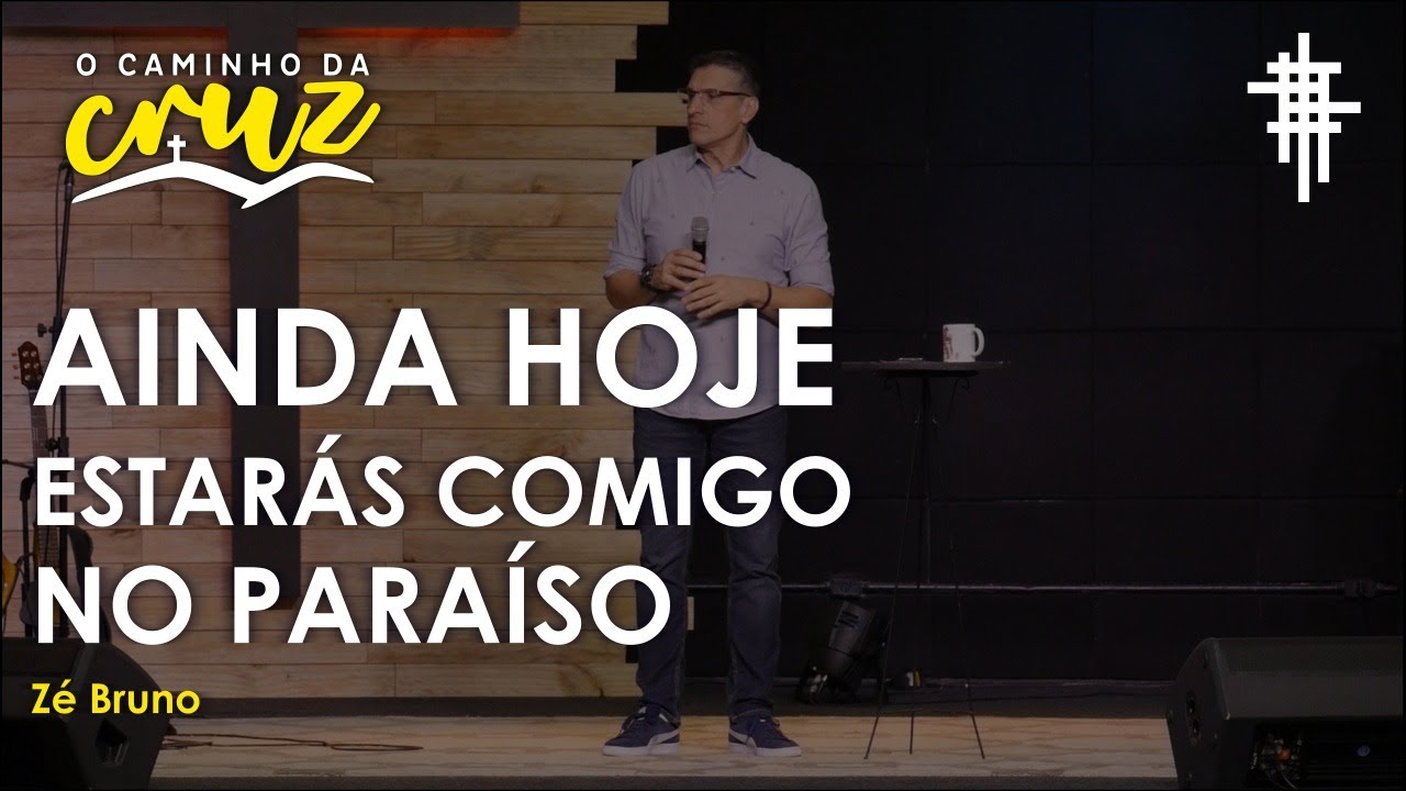 Ainda hoje estarás comigo no paraíso I Ze Bruno