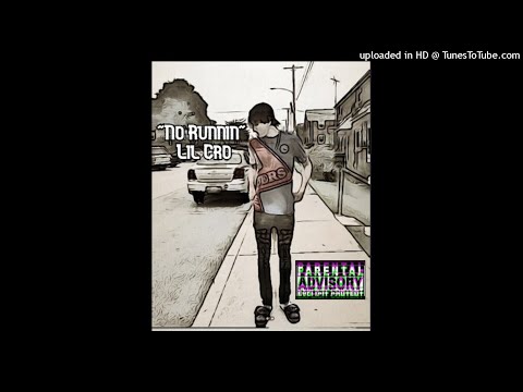 "No Runnin" - Lil Cro