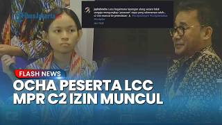 Ocha Peserta LCC MPR Beri Respons seusai Viral Disalahkan Juri: C2 Izin Muncul ke Permukaan