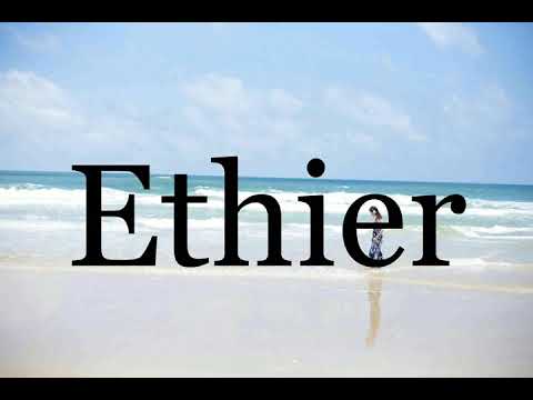 How To Pronounce Ethier🌈🌈🌈🌈🌈🌈Pronunciation Of Ethier