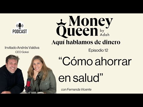 CÓMO AHORRAR DINERO EN SALUD Junto a Andrés Valdivia CEO de GOKEI.