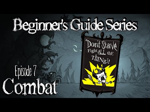 Combat Guide (Don't Starve RoG Beginner's Guide Series)