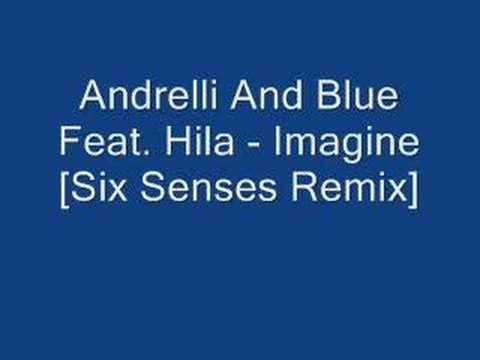 Andrelli And Blue Feat. Hila - Imagine [Six Senses Remix]