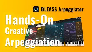Video thumbnail for BLEASS Arpeggiator - Plugin Now Available for Desktop & iOS by BLEASS