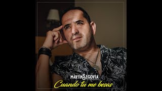 Video Cuando Tú Me Besas  (Audio) de Martín Segovia