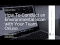 How to Conduct an Environmental Scan with Your Team Online