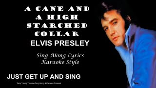 Elvis Presley A Cane And A High Starched Collar Sing Along Lyrics