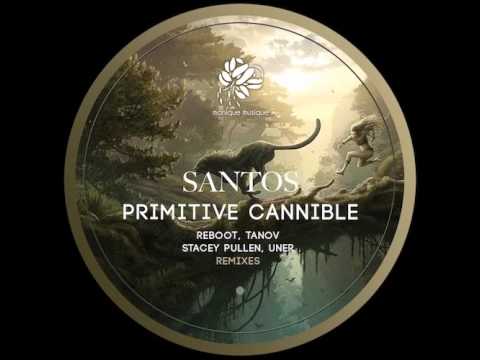 Santos - Primitive Cannible (Reboot Remix) [Monique Musique]