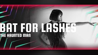 Bat For Lashes - The Haunted Man