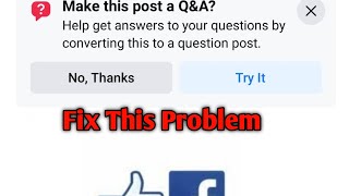 FB: Make this Post a Q&amp;A? Fix this error problam | Technical Khan