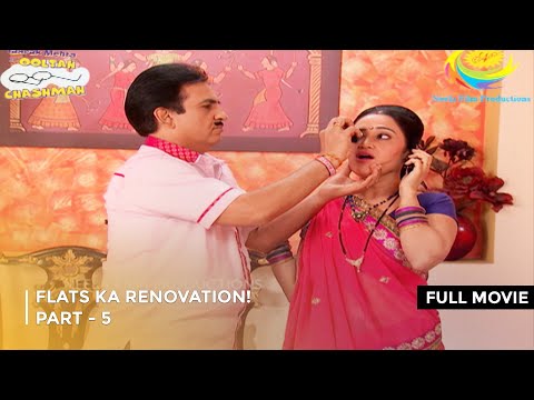 Flats Ka Renovation! | FULL MOVIE | PART 5 I Taarak Mehta Ka Ooltah Chashmah Ep 1781 to 1784