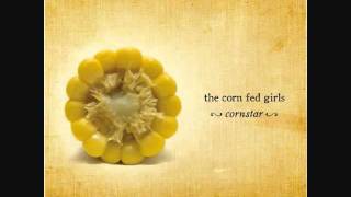 Corn Fed Girls - Rasslin'