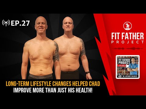 FFP Podcast Ep. 27 - Long-Term Lifestyle Changes Helped Chad Improve More Than Just His Health!