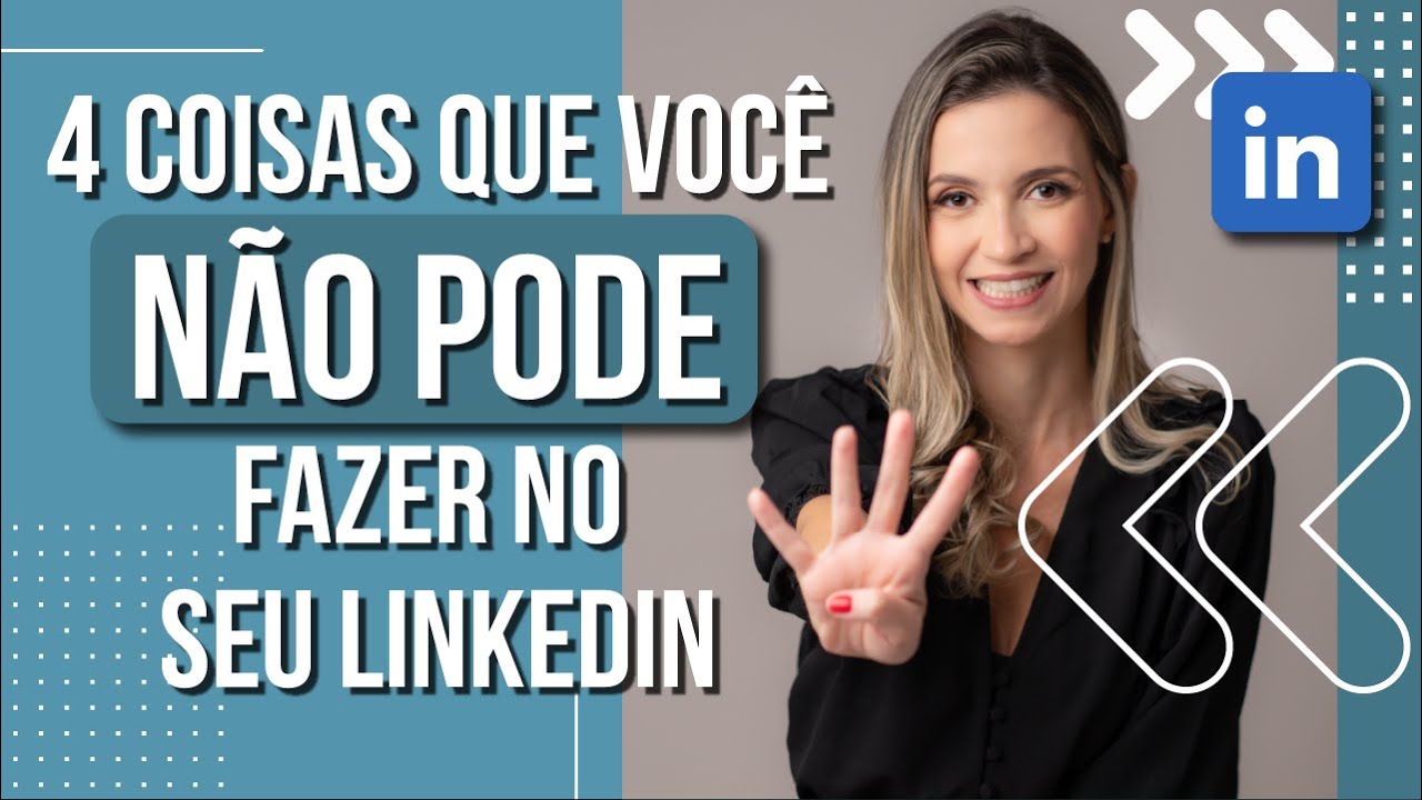4 coisas que você NÃO pode fazer no seu LinkedIn