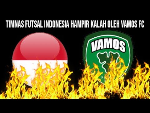 TIMNAS FUTSAL INDONESIA HAMPIR KALAH DARI VAMOS FC MATARAM