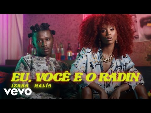 IZRRA, Malía - Eu, Você E O Radin