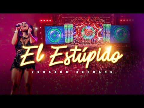 Corazón Serrano - El Estúpido - En Vivo (Nuestros 30 años)