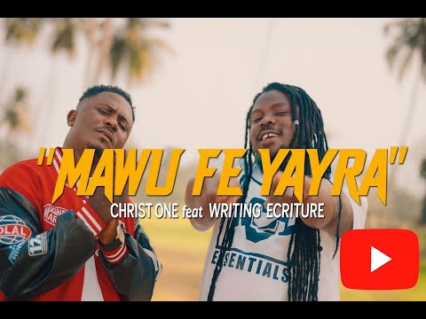 Christ One ft Writing Ecriture - MAWU FE YAYRA