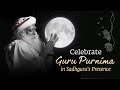 Celebrate Guru Purnima In Sadhguru S Presence 10 July 7 PM IST 9 30 PM SGT 3 30 PM CEST