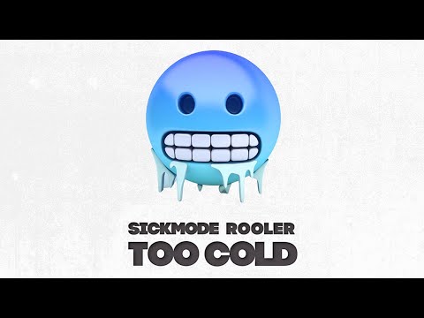 Sickmode & Rooler - TOO COLD (Official Video)