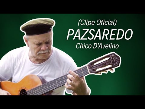 Pazsaredo - Chico D'Avelino   (Clipe Oficial)