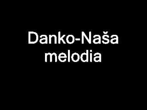 Danko-Naša melodia