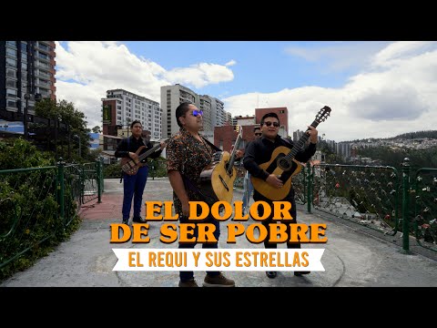 EL DOLOR DE SER POBRE - El Requi y sus Estrellas