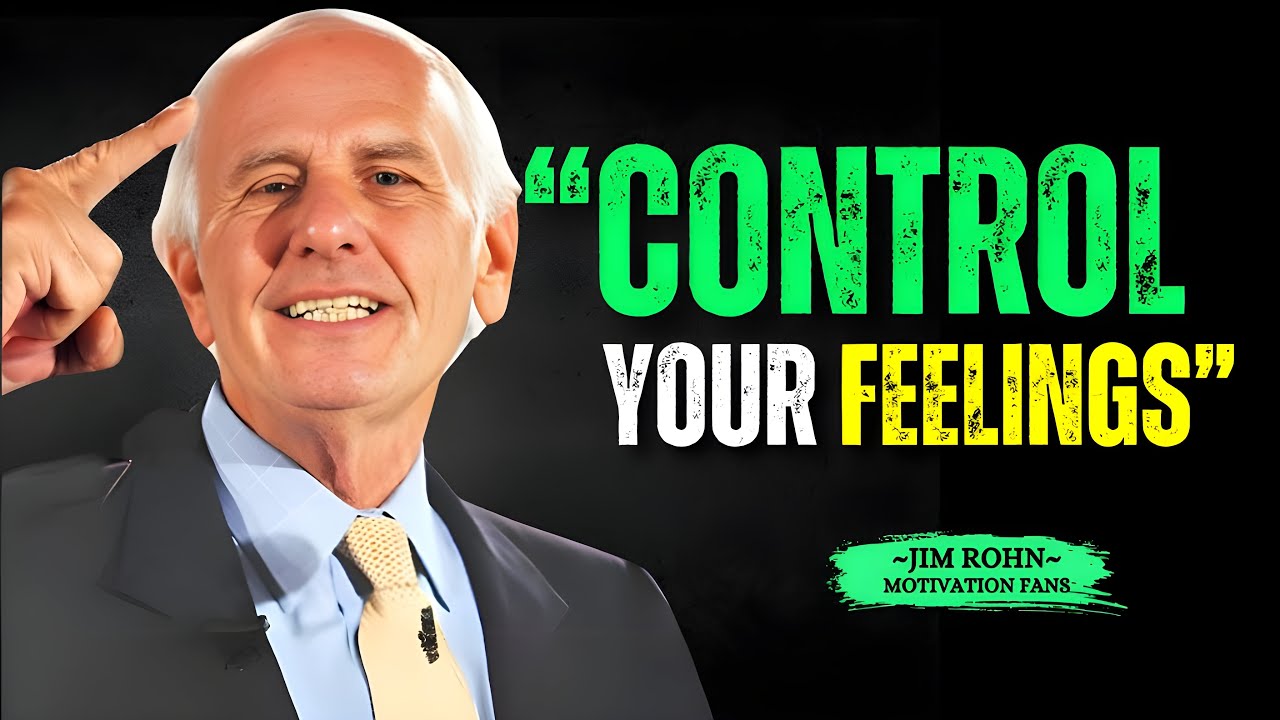 Control Your Feelings - Jim Rohn Motivational Speech