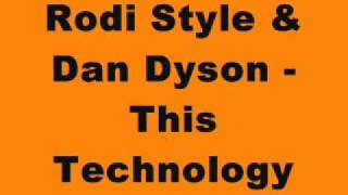 Rodi Style & Dan Dyson - This Technology