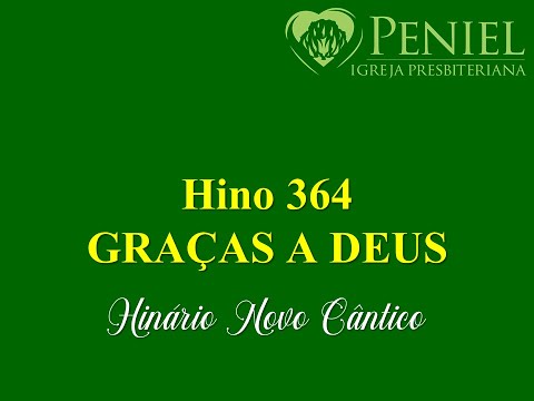 Hinário Novo Cântico, Hino 364   "Graças a Deus"
