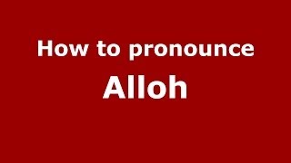 How to pronounce Alloh