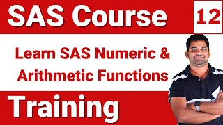 SAS Course Training : Module 12 Learn SAS Numeric & Arithmetic Functions in Minutes