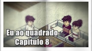 Eu² (ao quadrado) - Capítulo 8: '' A verdade sobre Thereza ''