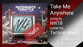 Cover - "Take Me Anywhere" - NateWantsToBattle
