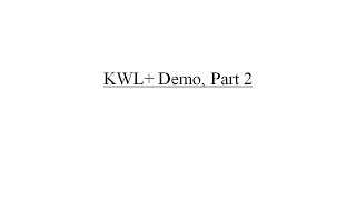 KWL+ Demo, Part 2