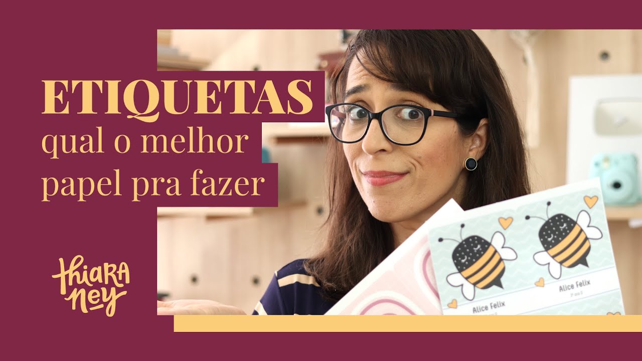 O melhor papel para fazer etiquetas e adesivos | Thiara Ney