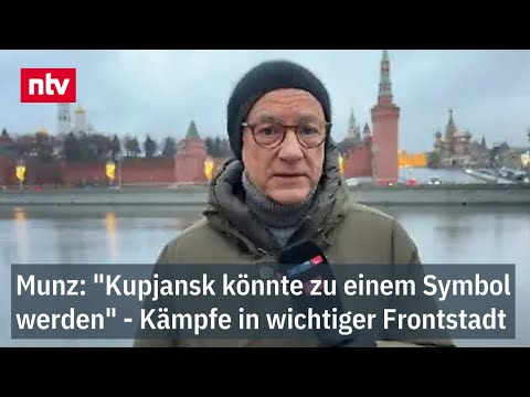 Munz: "Kupjansk könnte zu einem Symbol werden" - Kämpfe in wichtiger Frontstadt | ntv