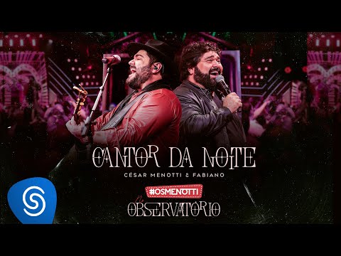 Cantor Da Noite - Cesar Menotti e Fabiano