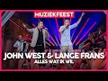 John West & Lange Frans - Alles wat ik wil | Muziekfeest op het Plein 2019