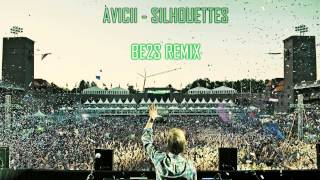 Avicii - Silhouettes (BE2S remix)