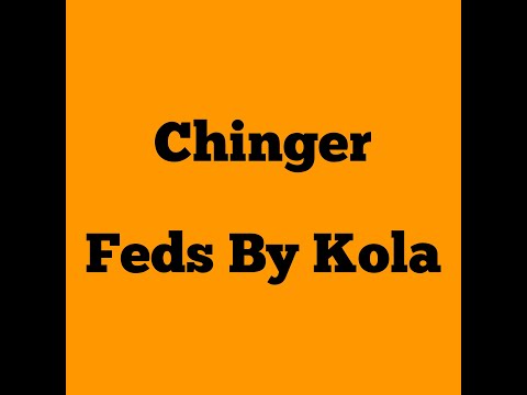 Chinger - Feds By kola