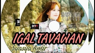 Download lagu IGAL TAVAWAN By Syasya Amir, Pencipta Lagu: Jasnie Mohd Yaakub, Pencipta Lirik: Johan Sawajaan mp3